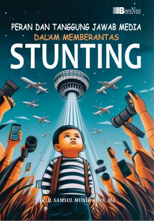 Peran dan Tanggung Jawab Media Dalam Memberantas Stunting