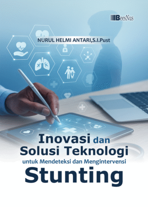 Inovasi dan Solusi Teknologi untuk Mendeteksi dan Mengintervensi Stunting