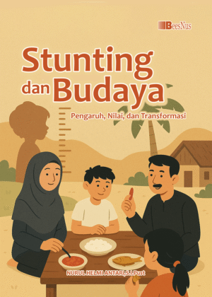 STUNTING DAN BUDAYA Pengaruh, Nilai, dan Transformasi