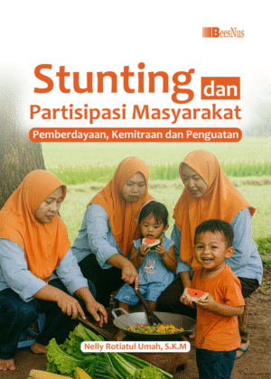 STUNTING DAN PARTISIPASI MASYARAKAT Pemberdayaan, Kemitraan dan Penguatan