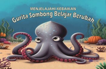 Menjelajahi Kebaikan Gurita Sombong Belajar Berubah