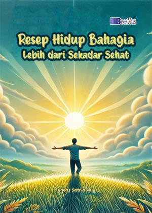 RESEP HIDUP BAHAGIA Lebih Dari Sekadar Sehat