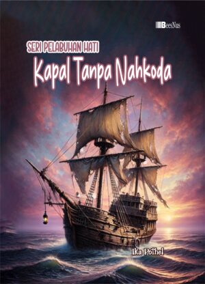 SERI PELABUHAN HATI Kapal Tanpa Nahkoda