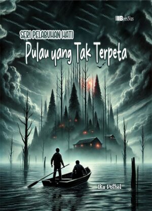 SERI PELABUHAN HATI Pulau yang Tak Terpeta