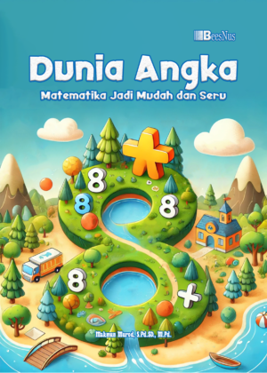 DUNIA ANGKA Matematika Jadi Mudah dan Seru